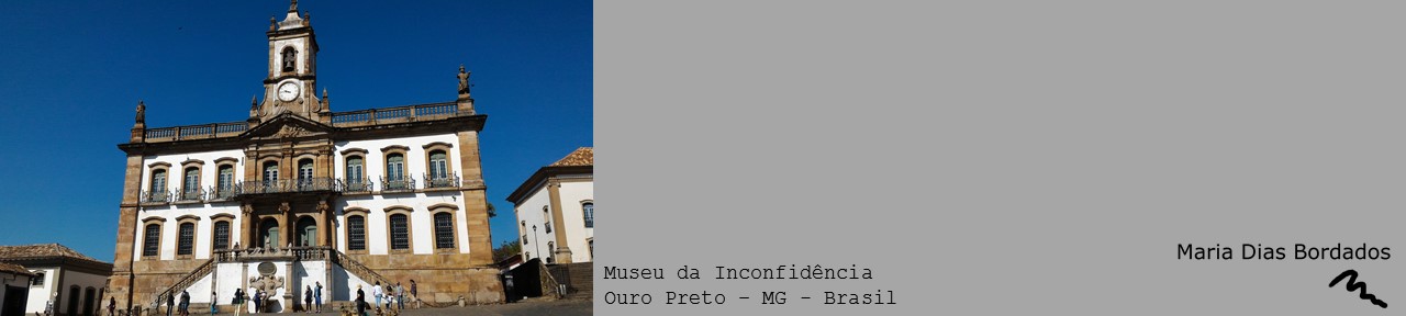 Bordados em Vila Rica - Museu da Inconfidência - Ouro Preto MG - Maria Dias Bordados